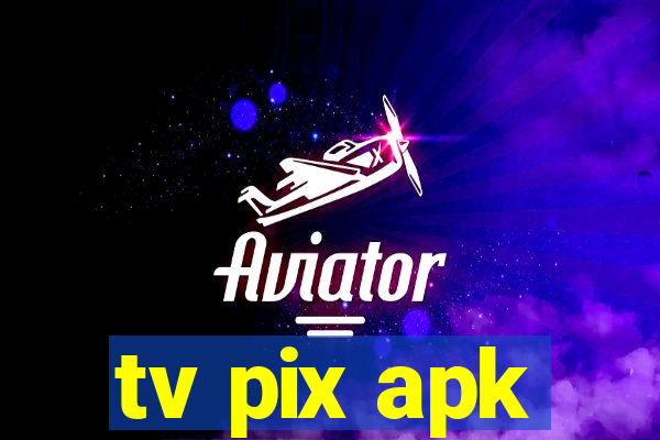 tv pix apk